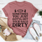 Sometimes You Just Gotta Get Your Halo Dirty Tee.png