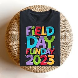 field day fun day shirt, school field trip shirt,last day of school shirt,kids field day shirt,school fun day gift for t