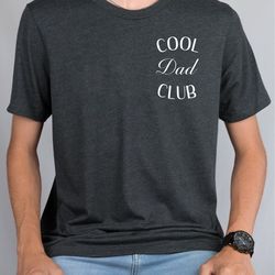 Cool Dads, Club Shirt for Men, Pregnancy Announcement Shirt for Dad Shirt for Dad, Cool Dad T-Shirt for New Dad, Funny G