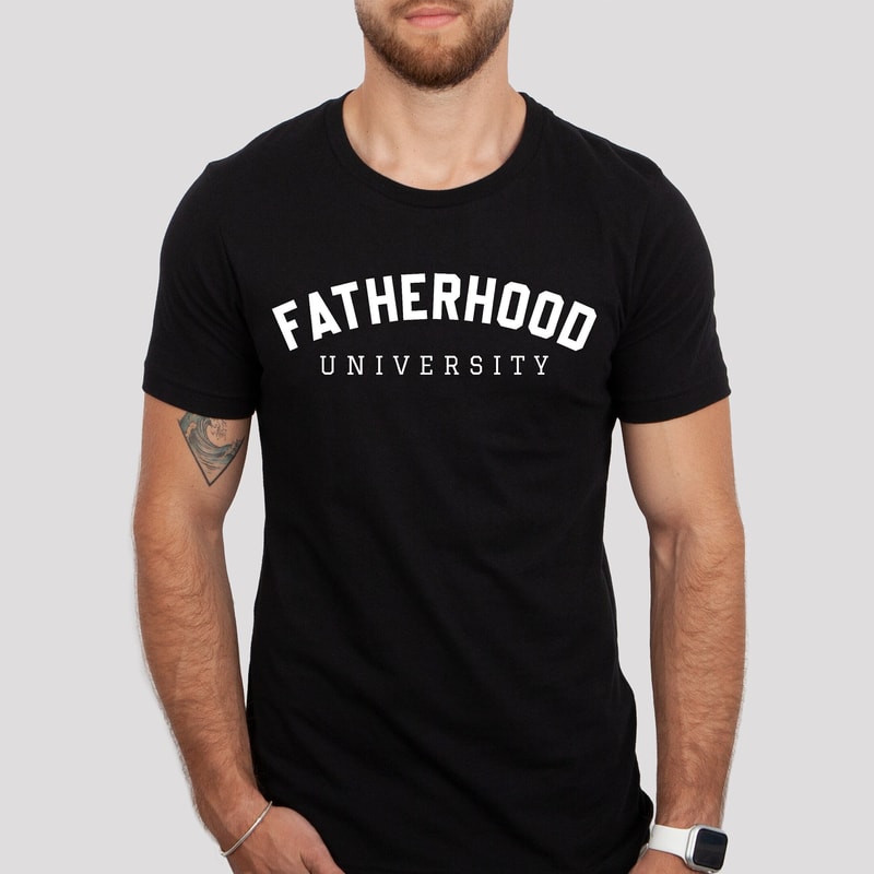Fatherhood University Shirt, Father's Day Tshirt, Funny Dad T Shirt, Husband T-Shirt, New Father Tee, Dad Life Shirt, Gifts T-Shirt For Dad.jpg