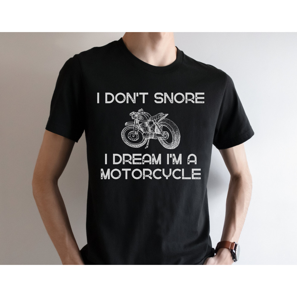 I Don't Snore I Dream I'm A Motorcycle, Dad Gift, Funny Dad Shirts, Funny Father's Day Shirt, Father's Day Gift, Daddy Shirt, Father Day Tee.jpg