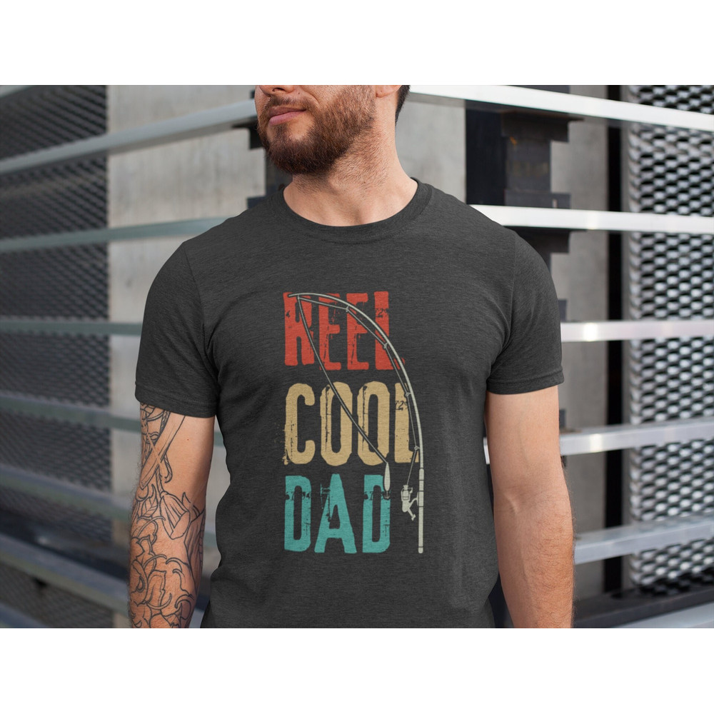 Reel Cool Dad Shirt, Gift For Dad, Best Dad Shirt, Fisher Dad Shirt, Cool Dad Shirt, Father's Day Gift, Dad Shirt, Best Father Shirt.jpg
