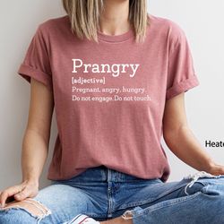 Prangry Definition Shirt, Funny Pregnancy Shirt, Pregnancy Announcement, Mom To Be Shirt, Pregnancy Gift, New Mom Shirt,