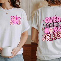 overstimulated moms club shirt, anxiety moms tshirt, moms club t shirt, trendy t-shirt, cute retro tee, girly shirt, mot