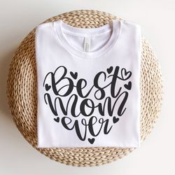 best mom ever shirt, funny mom shirt, mothers day gift idea, gift ideas for mom, cute shirts for mom, new mom shirt, boy
