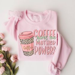 coffee mom shirt, mothers day crewneck, coffee lover mom gift, mothers day coffee sweatshirt, funny mothers day shirt, n