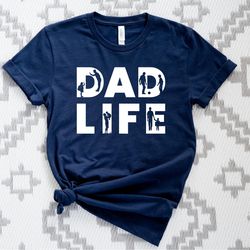 Dad Life Shirt, Dad Shirt, Gift for Husband Shirt, Gift For Daddy Shirt, Dad Gift From Boy and Girl Shirt, Fathers Day G