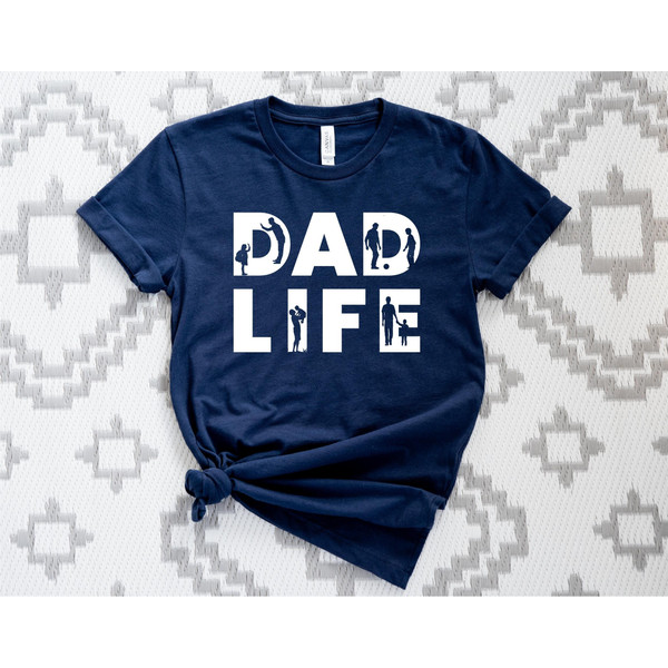 Dad Life Shirt, Dad Shirt, Gift for Husband Shirt, Gift For Daddy Shirt, Dad Gift From Boy and Girl Shirt, Father's Day Gift Tee.jpg
