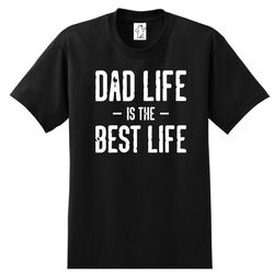 Dad Life is the Best Life  Dad Shirts  Mens Shirts  Big and Tall Shirts  Mens Big and Tall Graphic T-Shirt
