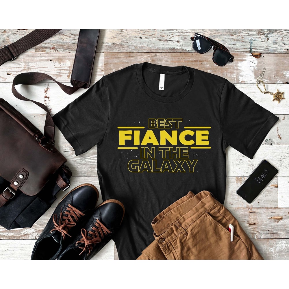 Best In The Galaxy Shirt, Best Fiance Shirt, Christmas Gift for Fiance, Gift for Fiance, Newlywed Gift, Father's Day Shirt, Engagement Shirt.jpg