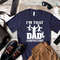 I'm That Dad Shirt, Sorry Not Sorry Funny Saying Dad Shirt, Christmas Gift for Dad, Dad T-Shirt, New Dad Gift, Gift for Dad, Father's Day.jpg