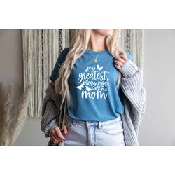 blessing call me mom shirt, faith mother shirt, happy motherhood gift, bonus mom shirt, happy mothers day shirt, happy m