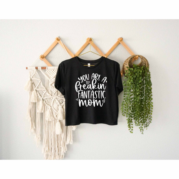 Fantastic Mom Crop Top, Mothers Day Crop Top, Strong Mom Crop Top, Mummy Crop Top, Happy Mother's Day Gift, Custom Mother Gift, Promoted Mom.jpg