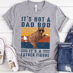 Funny Dad Shirt, Gift for Father, Father Figure Tshirt, Its Not A Dad Bod Its A Father Figure Shirt, Fathers Day Gift,