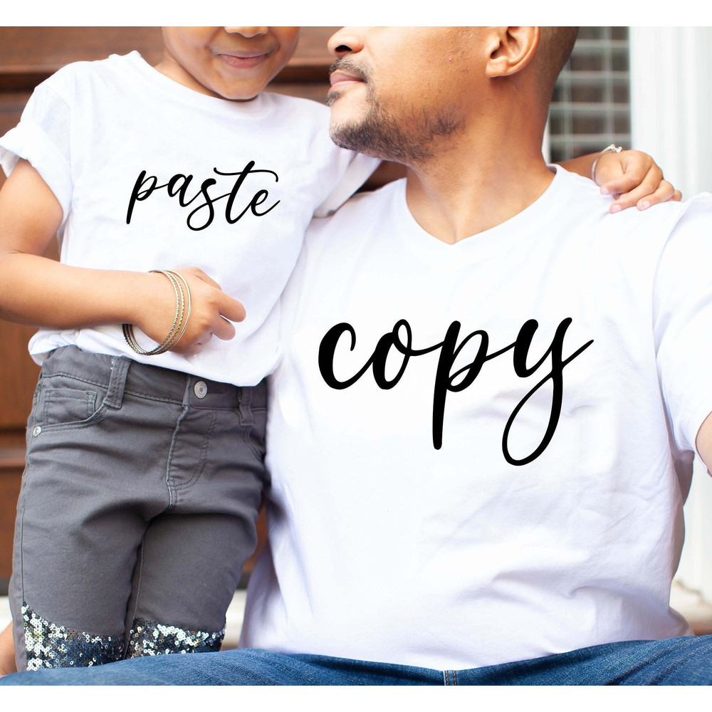 Copy Paste Shirt, Father's Day Shirt, Daddy and Me Shirt,Mommy and Me Shirt,Copy Paste Shirts,Gift for Dad and Daughter,Gift for Dad and Son.jpg
