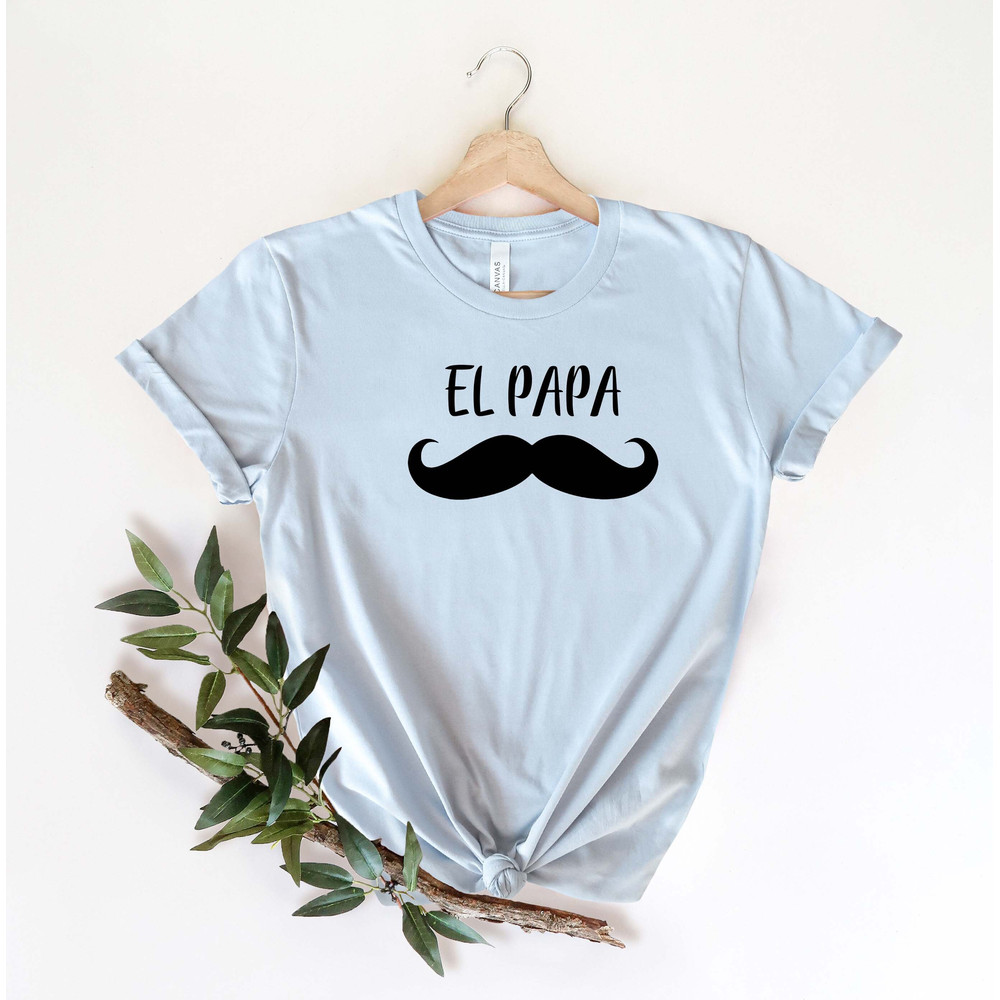 El Papa Shirt, Papa Shirt, Fathers Day Gift, Gift for Dad, Daddy Shirt, Gift for Husband, Dad Shirt, Gift For Him, Happy Father Day Tee.jpg