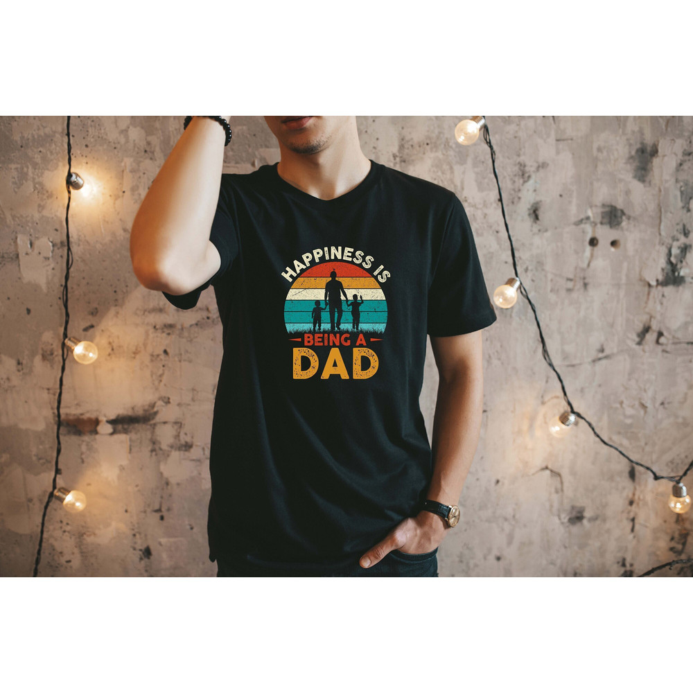 Happiness is Being a Dad Shirt, Fathers Day Shirt, Gift for Dad, Best Dad Shirt, Fathers Day Gift, Daddy Shirt, Papa Shirt,Happy Fathers Day.jpg