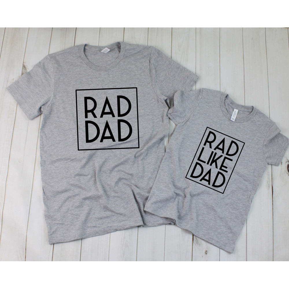 Rad Dad Shirt, Rad Like Dad Shirt, Father's Day Shirt, Daddy and Me Shirt,Matching Family Shirts,Gift For Dad,Gift for Son,Father Son Shirts.jpg