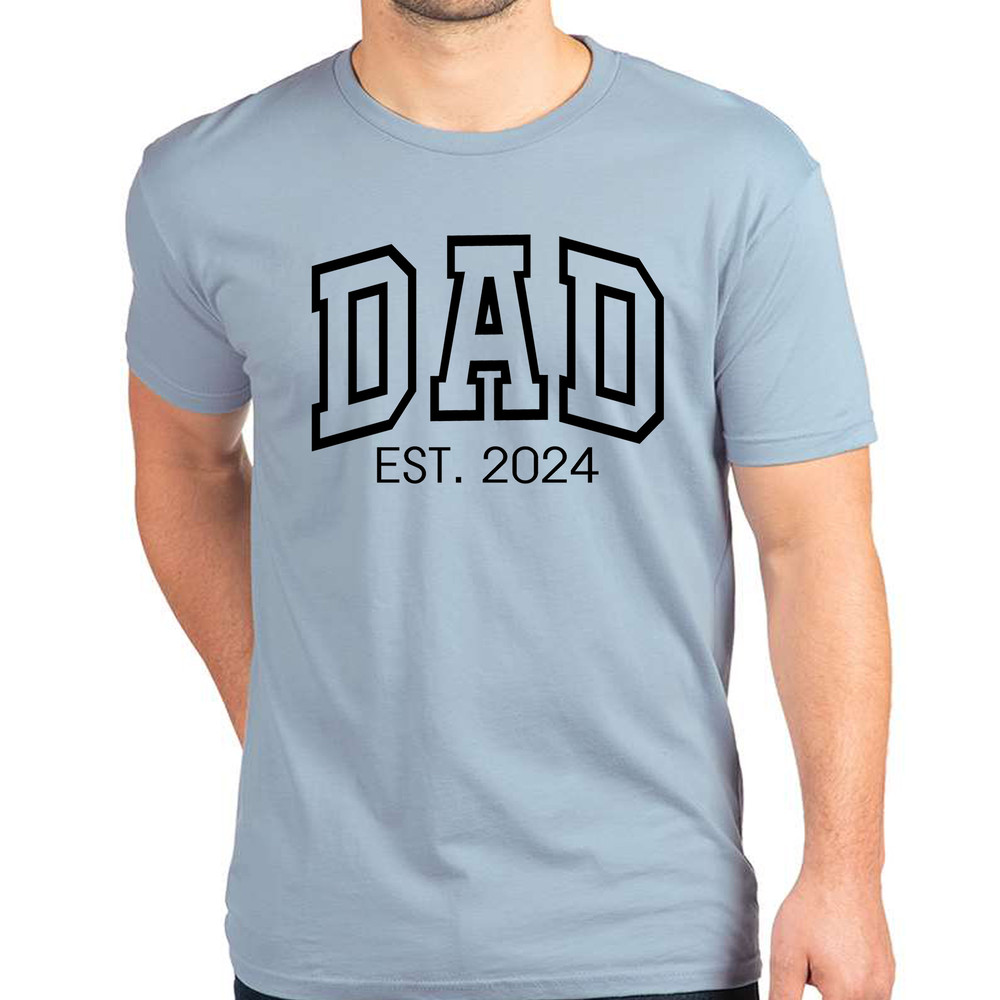 Dad Est 2024 Tshirt, Personalized Dad Shirt, Custom Dad, Pregnancy Announcement for Dad, Gift for Dad, Father's Day Shirt, New Dad Shirt.jpg
