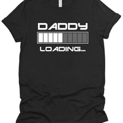 daddy loading mens t-shirt funny unisex tee fathers day dad gift brother husband gifts new daddy baby shower pregnancy