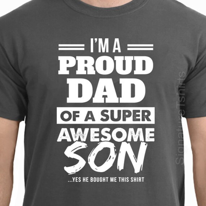 Father's Day Gift T-Shirt Proud Dad T Shirt Father Son Gift T-shirt Funny Father's Day Shirt gift from kids Awesome gift Idea Cool tee shirt.jpg