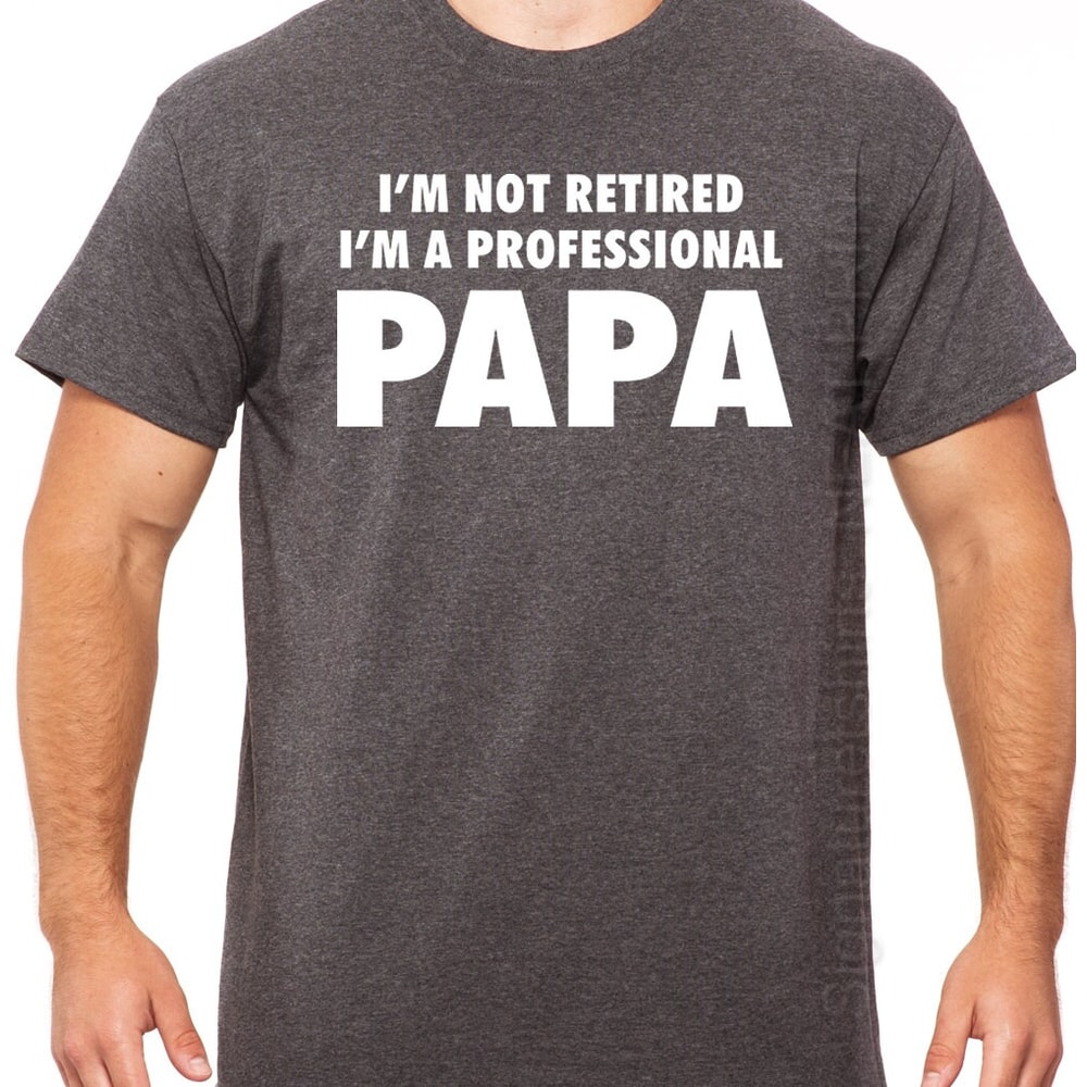 Fathers Day Gift for Papa Mens T-Shirt Holiday Gift Father Gift Papa Shirt Gift for Dad - I'm not retired I'm A professional Papa T Shirt.jpg