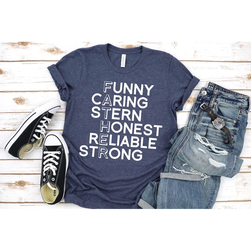 Funny Caring Stern Honest Dad Shirt, Funny Gift For Dad, Best Reliable Strong Fathers Day Shirt, Father's Day Gift, Funny Dad Shirt.jpg