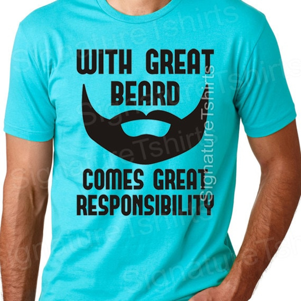 Gift for Dad Husband Shirt tshirt With Great Beard Comes Great Responsibility Mens Tshirt shirt Fathers Day Christmas Gifts.jpg