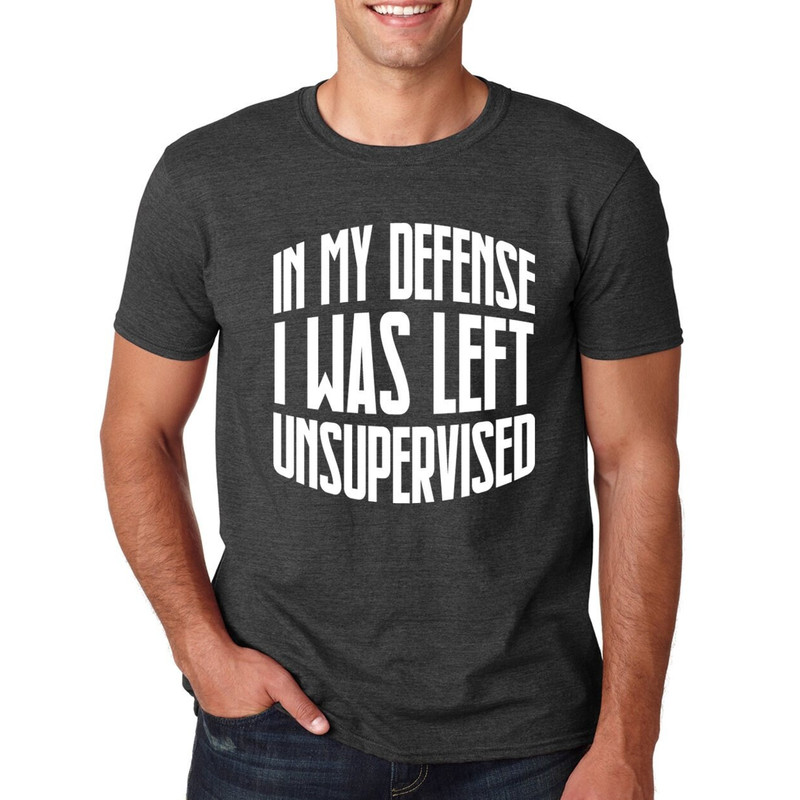 In My Defense I Was Left Unsupervised T Shirt - Funny Christmas Gift Fathers Day Gift Idea Tshirt Shirt Family gifts Xmas tee Husband shirt.jpg