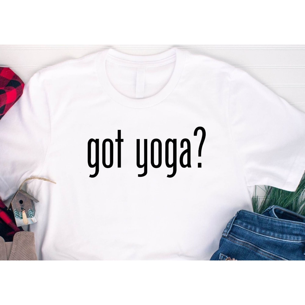 Got Yoga Shirt, Made To Order, Buddhist Shirt, Zen Spiritual, Meditation shirt, Yoga Tee, Yoga Lover, Workout Shirt, Spiritual Gift.jpg