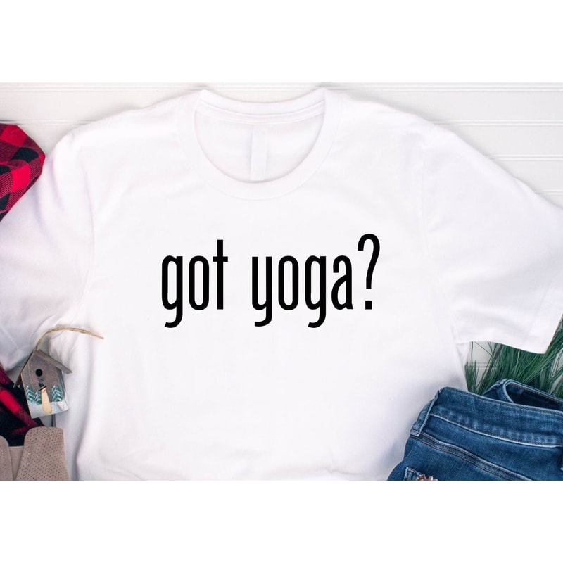 Got Yoga Shirt, Made To Order, Buddhist Shirt, Zen Spiritual, Meditation shirt, Yoga Tee, Yoga Lover, Workout Shirt, Spiritual Gift.jpg