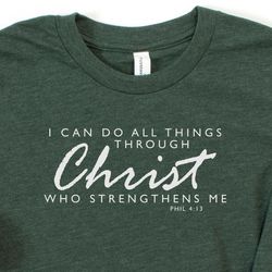 i can do all the things through christ who strengthens me, phil 413 shirt, jesus shirt, religious shirt, grace, pray,