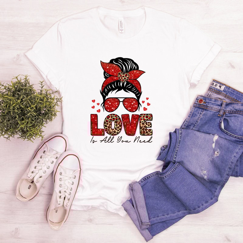 Love is All You Need, Valentines Shirt, Valentines Day Shirt, Gift For Girlfriend, Love Tshirt, Valentines Women Shirt, Cute Valentines Day.jpg