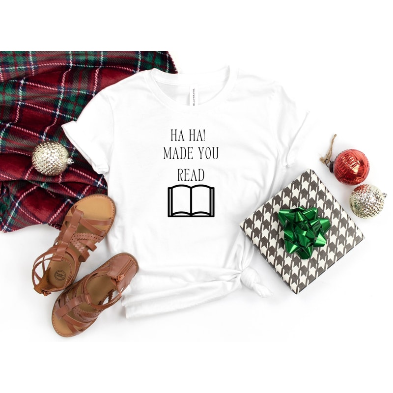 Made You Read Shirt, Reading Shirt, Reading Week, Teacher Shirt, Librarian Shirt, Book Lover Shirt, Book T Shirt, Teacher Shirts.jpg