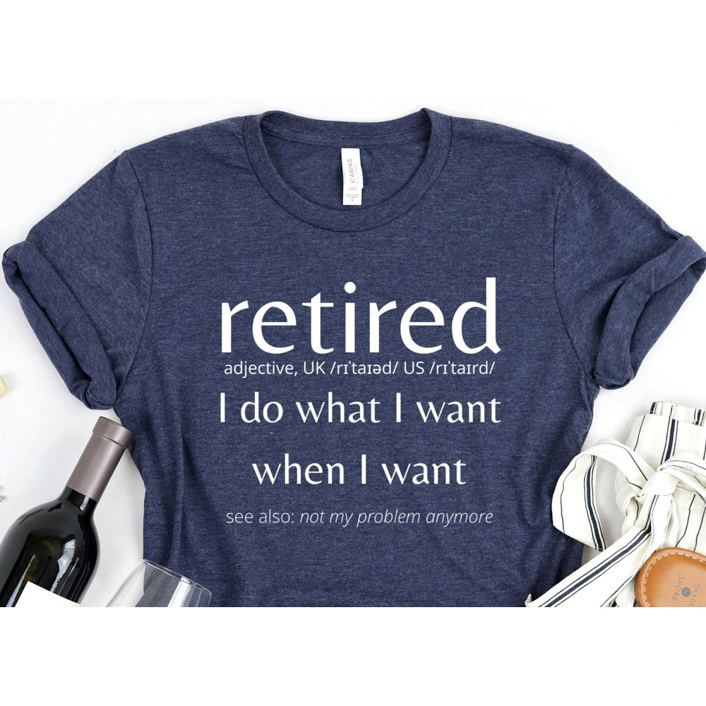 Retired Definition Unisex Shirt, Funny Retirement Gift, Retirement shirt, Retired shirt, Retirement gift, Teacher retirement, Retired gift.jpg