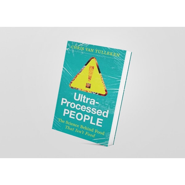 Processed People Ultra-Processed People: The Science Behind Food That Isn't F | Inspire ...