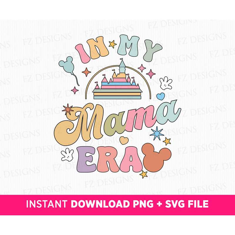 In My Mama Era Svg, Family Vacation Svg, Magical Kingdom Svg, Retro Mouse Ear Svg, Vacay Mode Svg, Png Svg Files For Print, Instant Download.jpg