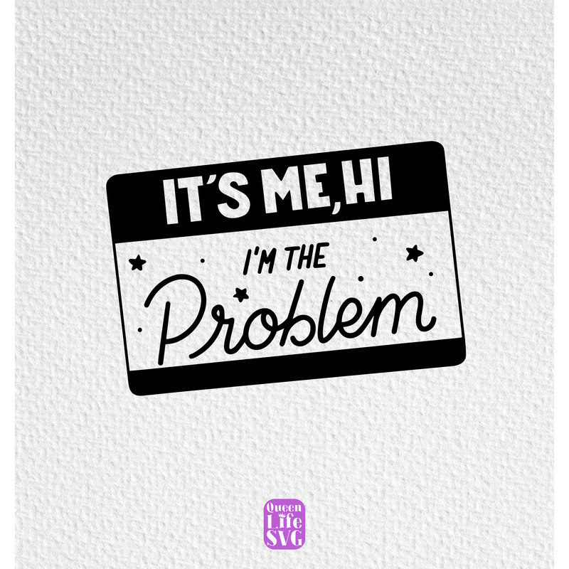 It's me I'm The Problem It's Me Svg, Taylors Albums Svg, Taylor Lyrics Svg, Swiftie Svg, Custom Swiftie Gifts Svg, Instant Download.jpg