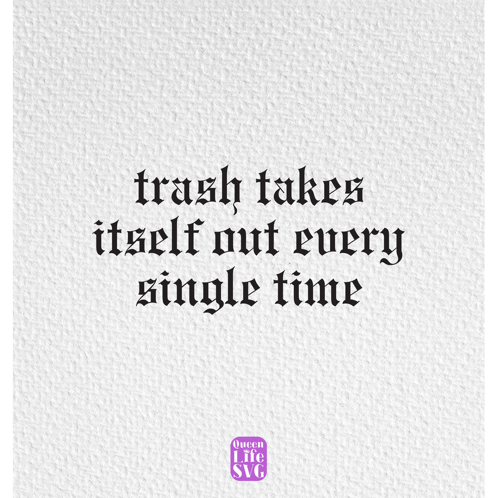 Trash Takes Itself Svg, Person of the year Svg, Person Of the Year 2023 Svg, Out every single time svg, Custom Gift Svg, Personalized Svg.jpg