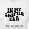 In my Swiftie era Svg, Png, wave text shirt design, instant digital download.jpg