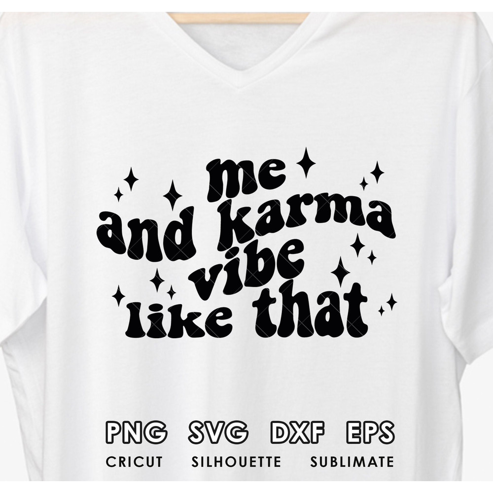 Me and karma vibe like that Svg, Taylor inspired, Me and Karma Vibe Like That - PNG, instant digital download.jpg