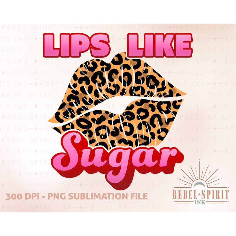 Lips Like Sugar Sublimation, Leopard Lips PNG, Valentine's Day PNG, Valentine Design, Kiss Me Png, Sublimation Design.jpg