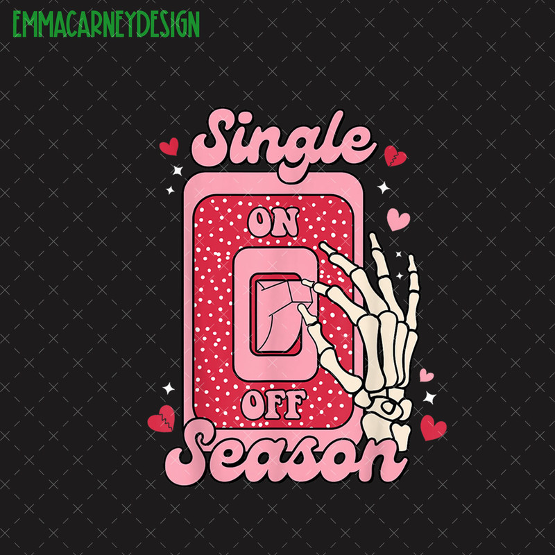 Single Season Png, Single Valentine Png, Anti Valentine Png, Skeleton Hand Valentine Png, Dead Inside But It's Valentine Png, Self Love Png.jpg