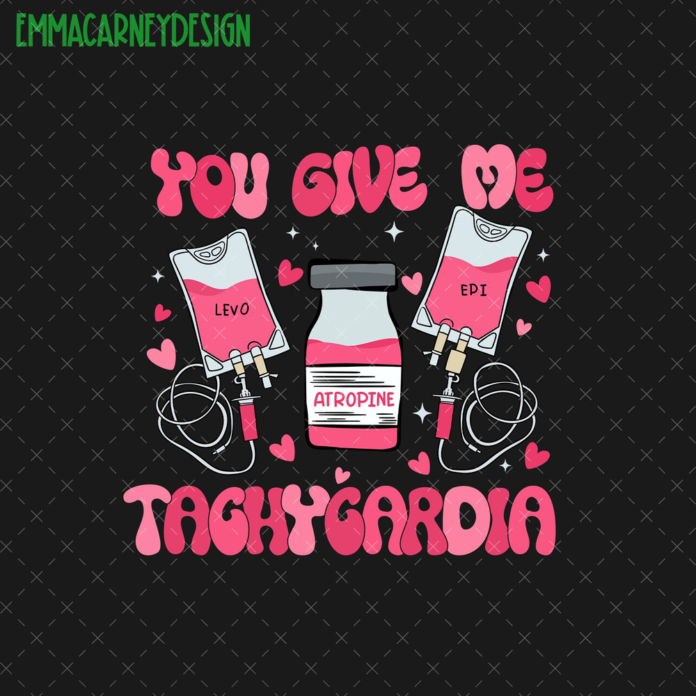 You Give Me Tachycardia Png, Nurse Valentine Png, Valentine ICU Nurse Png, ER Nurse Png, RN Nurse Valentine Png, Valentine Nurse Gift.jpg