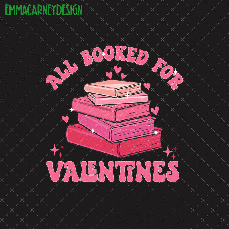 All Booked For Valentine Png, Book Lover Valentine Png, Bookworm Valentine, Gift For Librarian, Teacher Valentine Png, Valentine Book Gift.jpg