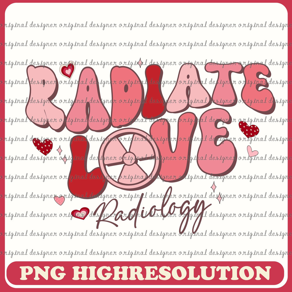 Radiology Tech Valentine's Day PNG, Valentines Radiologist Digital Download, Xray Tech, Rad Tech Radiate Love Sublimation.jpg