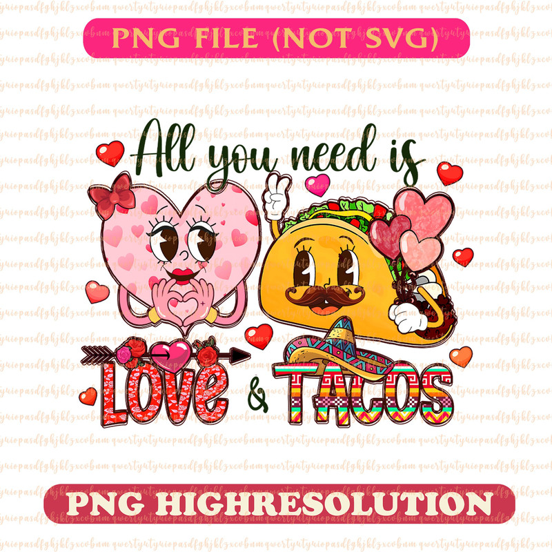 Valentine Tacos PNG, Heart Valentine Digital Downloa, Valentine's Day, All You Need Is Love And Tacos Mexican Valentine Sublimation.jpg