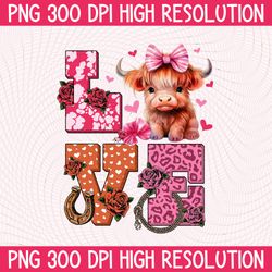 valentines highland cow png, love highland cow valentines digital download,retro distressed valentine highland cow subli