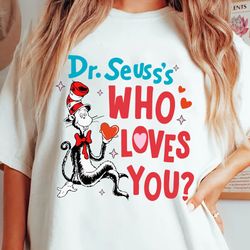 dr seuss who loves you svg, dr. seuss svg, cat in the hat svg, thing 1 thing 2 svg, happy valentine day svg, dr.seuss fo