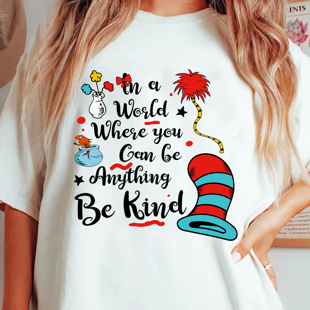 In a World Where You Can Be Angthing Be Kind Svg, Cat In The Hat Svg, Thing 1 Thing 2 Svg, Teach Love Inspire Svg,Dr.Seuss for Teacher Gifts.jpg